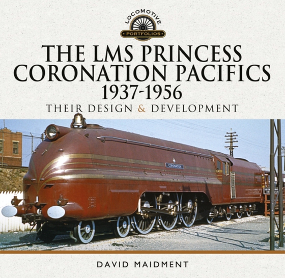 LMS Princess Coronation Pacifics, 1937-1956 (e-bog) af David Maidment, Maidment