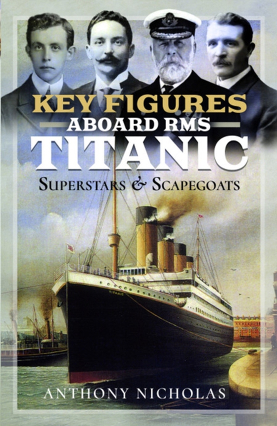 Key Figures Aboard RMS Titanic (e-bog) af Anthony Nicholas, Nicholas