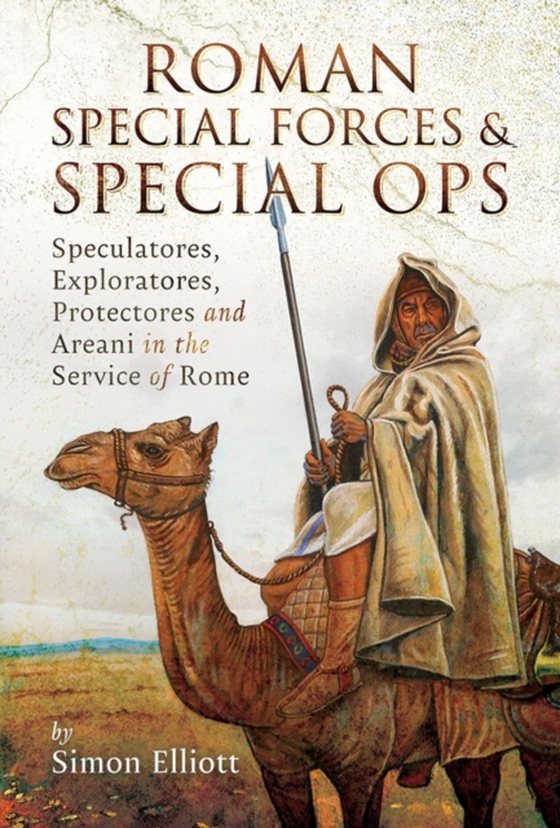 Roman Special Forces and Special Ops (e-bog) af Simon Elliott, Elliott