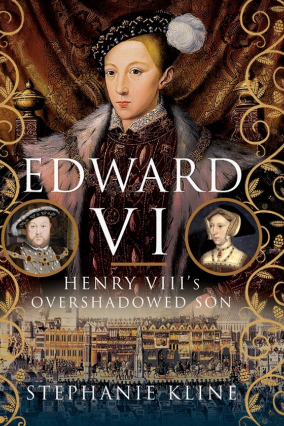 Edward VI: Henry VIII's Overshadowed Son (e-bog) af Stephanie Kline, Kline
