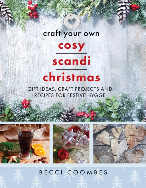 Craft Your Own Cosy Scandi Christmas (e-bog) af Coombes, Becci