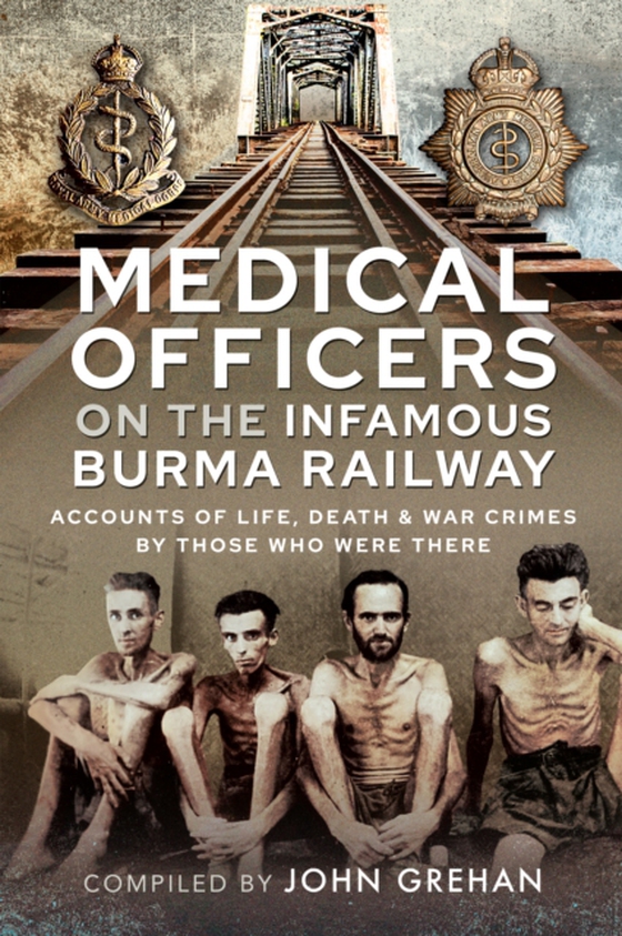 Medical Officers on the Infamous Burma Railway (e-bog) af John Grehan, Grehan