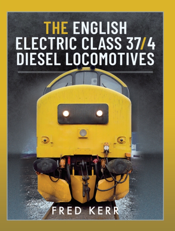 English Electric Class 37/4 Diesel Locomotives (e-bog) af Kerr, Fred