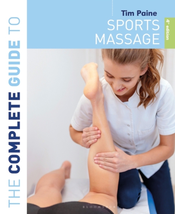 Complete Guide to Sports Massage 4th edition (e-bog) af Tim Paine, Paine