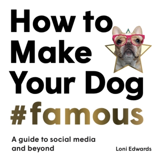 How To Make Your Dog #Famous (e-bog) af Edwards, Loni