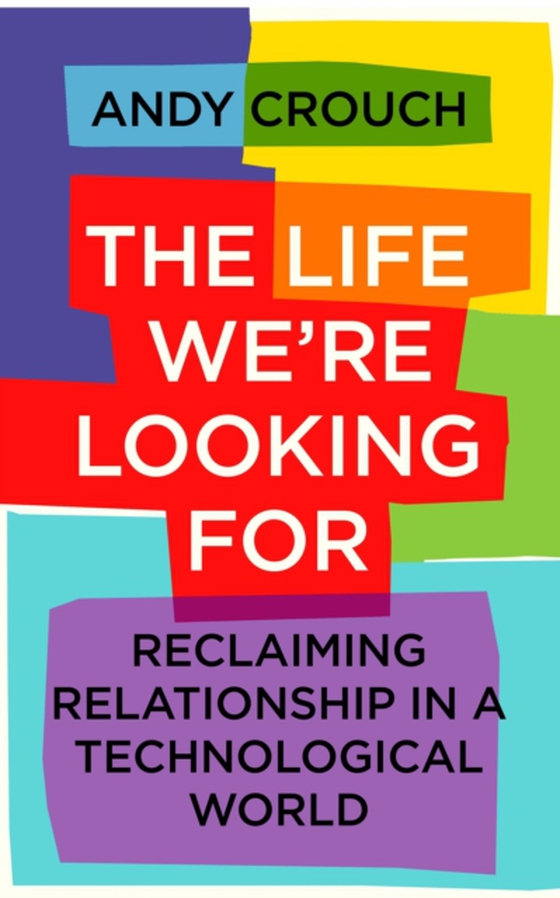 Life We're Looking For (e-bog) af Crouch, Andy