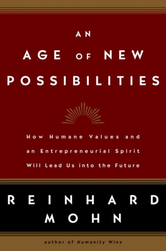 Age of New Possibilities (e-bog) af Mohn, Reinhard