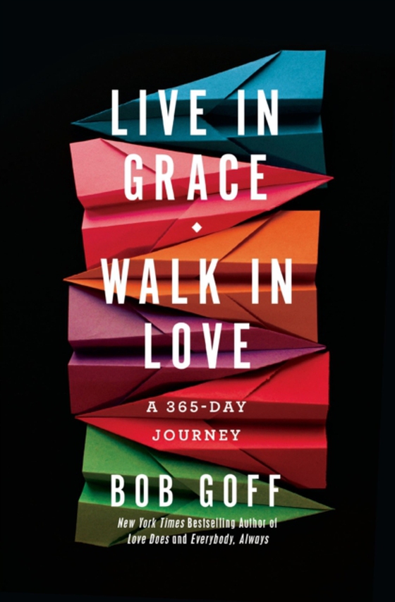 Live in Grace, Walk in Love (e-bog) af Goff, Bob