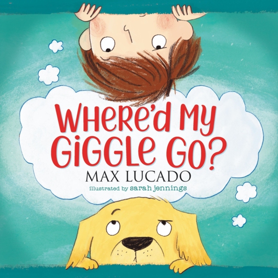 Where'd My Giggle Go? (e-bog) af Lucado, Max