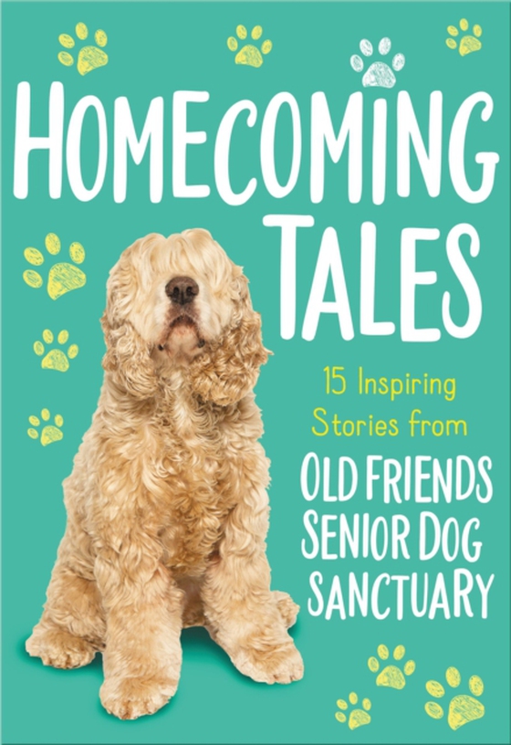 Homecoming Tales (e-bog) af Sanctuary, Old Friends Senior Dog