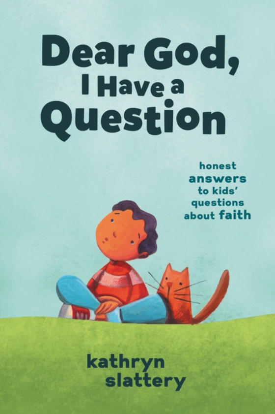 Dear God, I Have a Question (e-bog) af Slattery, Kathryn