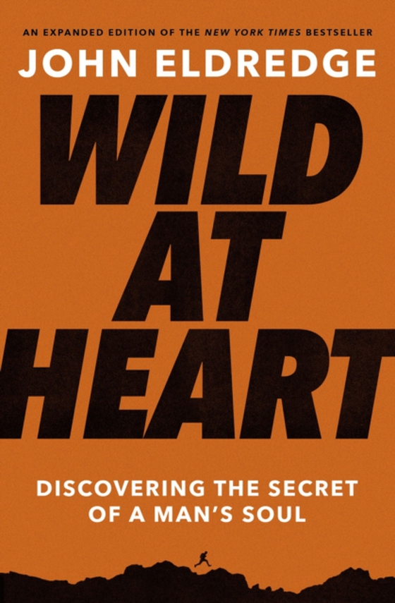 Wild at Heart Expanded Edition (e-bog) af Eldredge, John