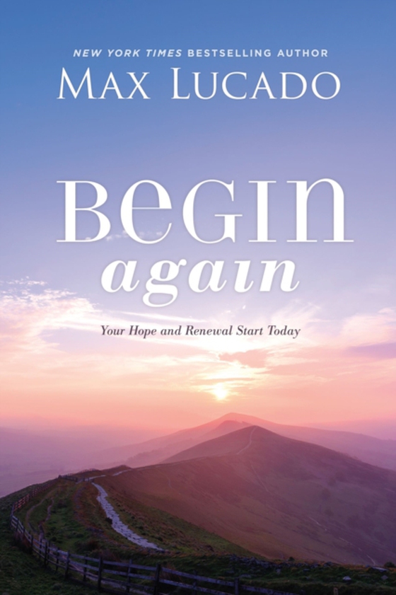 Begin Again (e-bog) af Lucado, Max