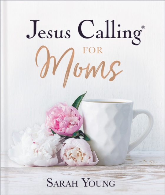 Jesus Calling for Moms, with Full Scriptures (e-bog) af Young, Sarah