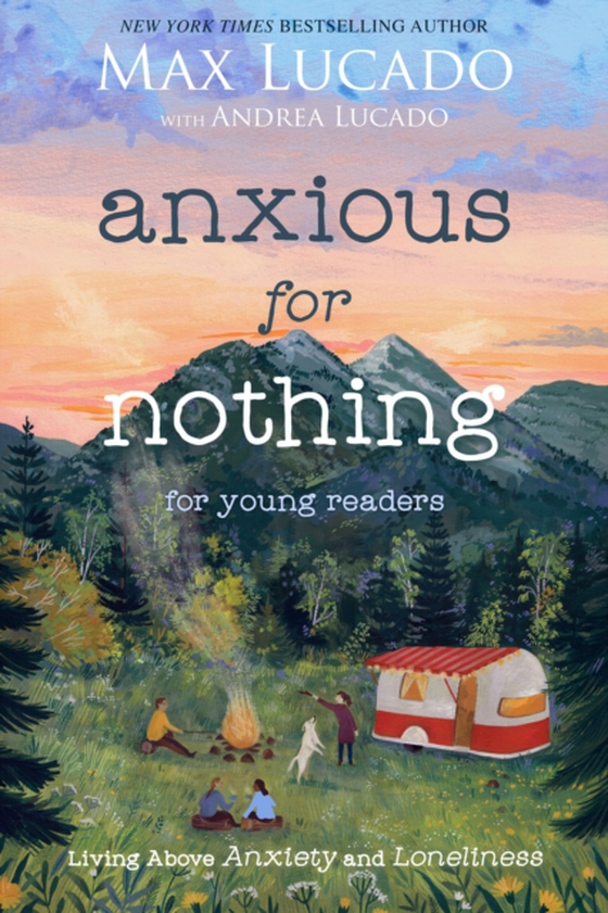 Anxious for Nothing (Young Readers Edition) (e-bog) af Lucado, Max