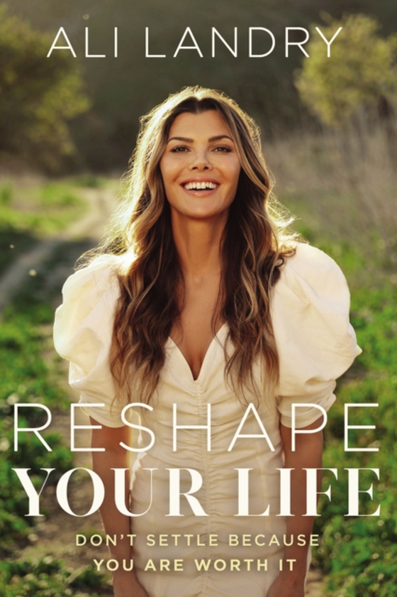 Reshape Your Life (e-bog) af Landry, Ali