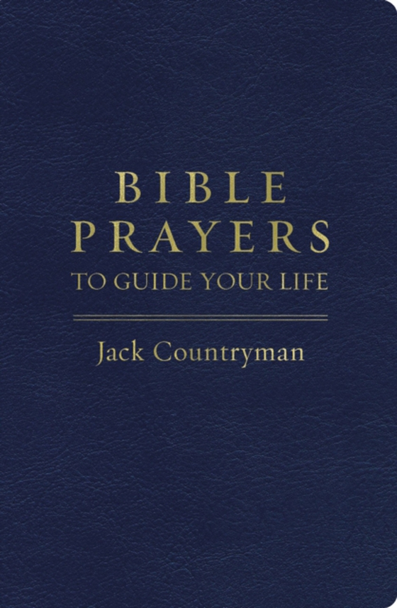 Bible Prayers to Guide Your Life (e-bog) af Countryman, Jack