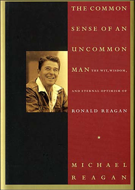 Common Sense of an Uncommon Man (e-bog) af Reagan, Michael