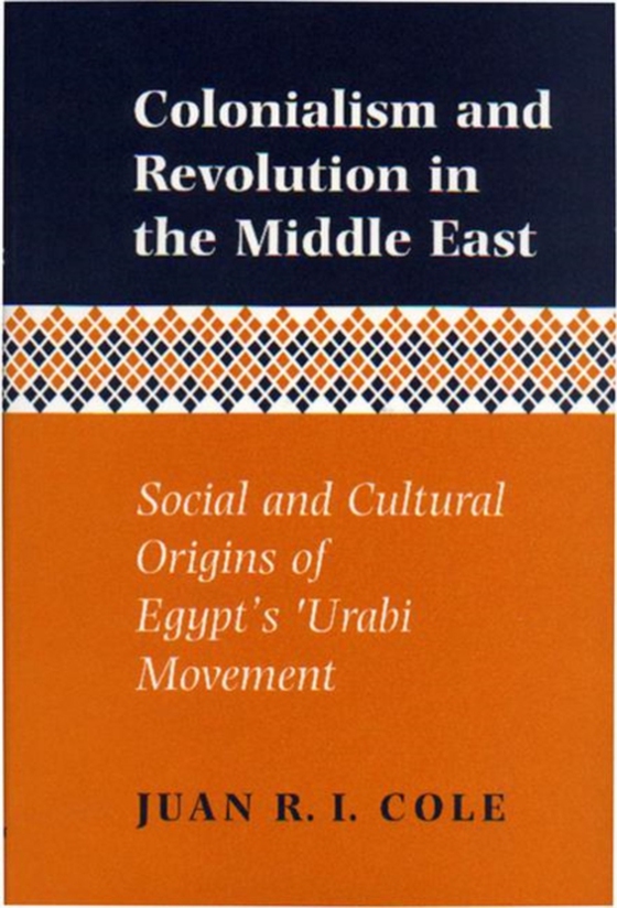 Colonialism and Revolution in the Middle East (e-bog) af Cole, Juan Ricardo