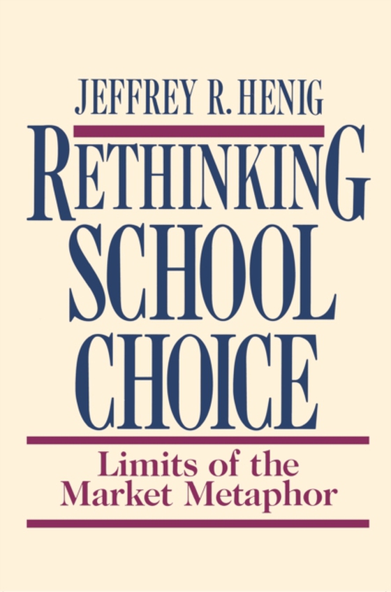 Rethinking School Choice (e-bog) af Henig, Jeffrey R.