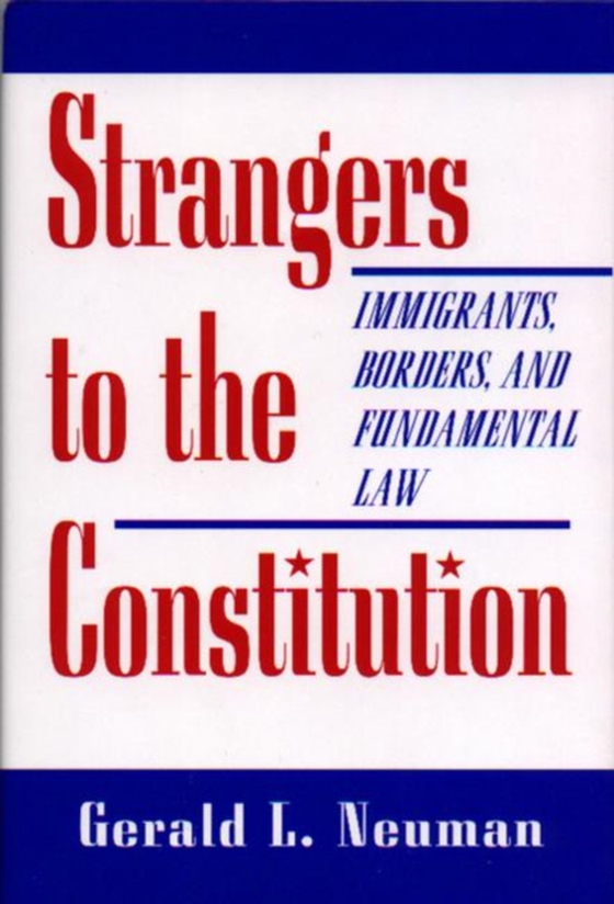 Strangers to the Constitution (e-bog) af Neuman, Gerald L.