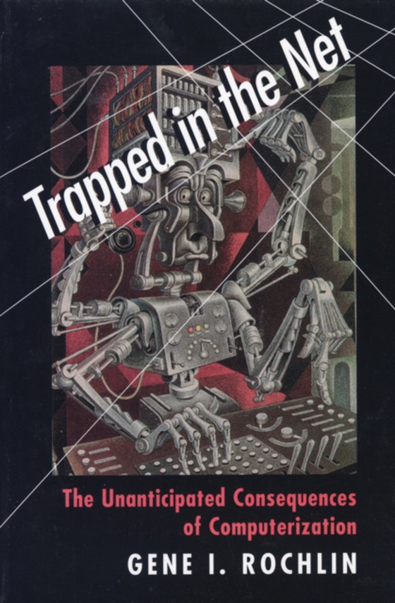 Trapped in the Net (e-bog) af Rochlin, Gene I.