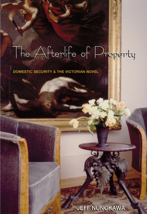 Afterlife of Property (e-bog) af Nunokawa, Jeff