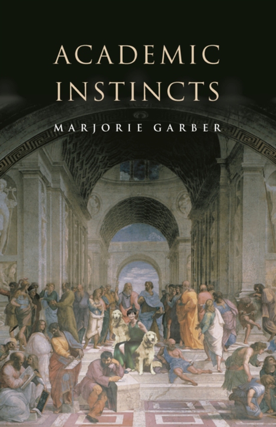 Academic Instincts (e-bog) af Garber, Marjorie