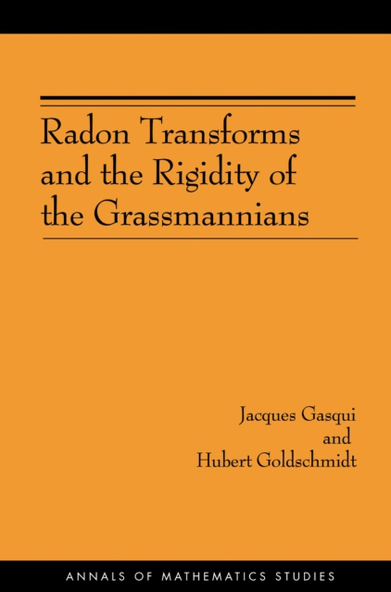 Radon Transforms and the Rigidity of the Grassmannians (AM-156) (e-bog) af Goldschmidt, Hubert