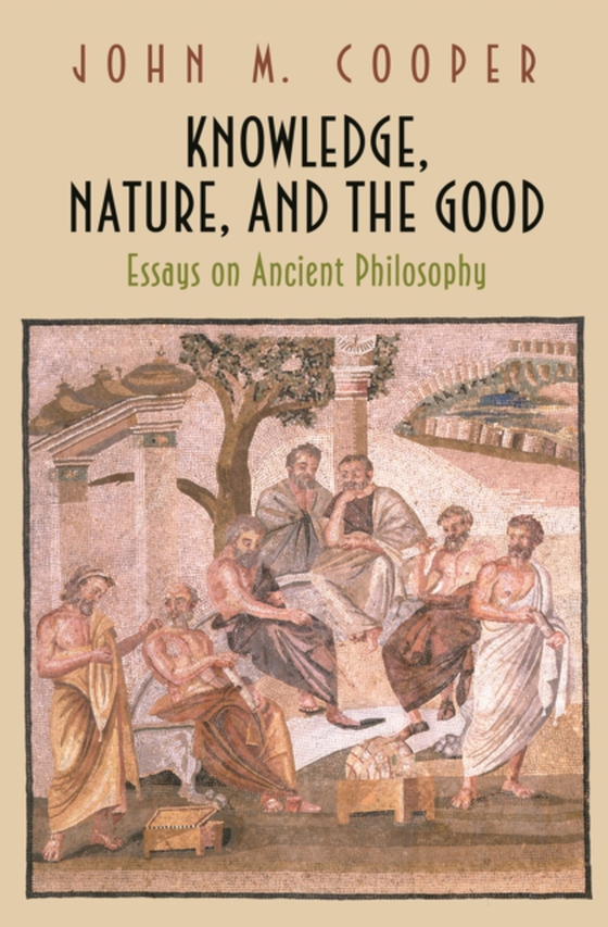 Knowledge, Nature, and the Good (e-bog) af Cooper, John M.