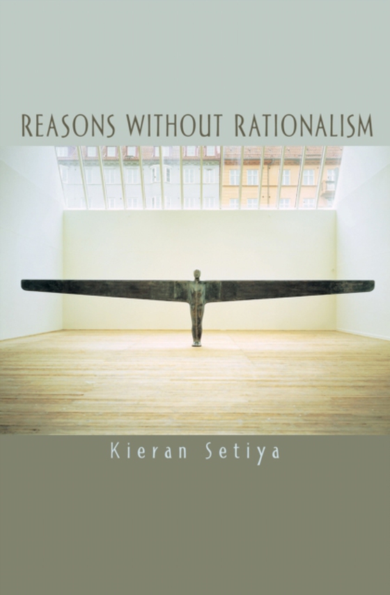 Reasons without Rationalism (e-bog) af Setiya, Kieran