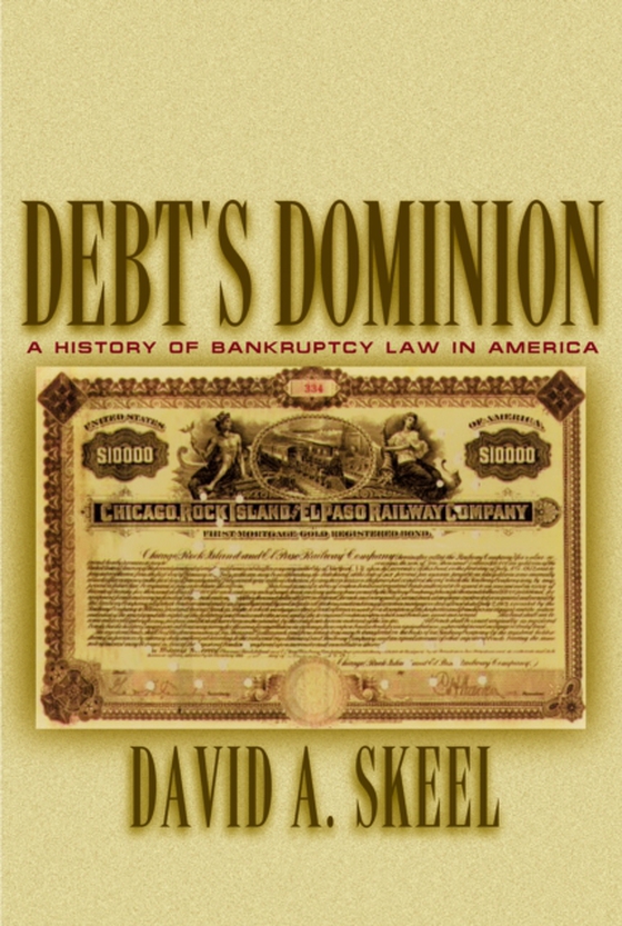 Debt's Dominion (e-bog) af Jr., David A. Skeel