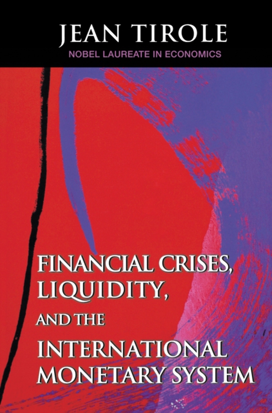 Financial Crises, Liquidity, and the International Monetary System (e-bog) af Tirole, Jean