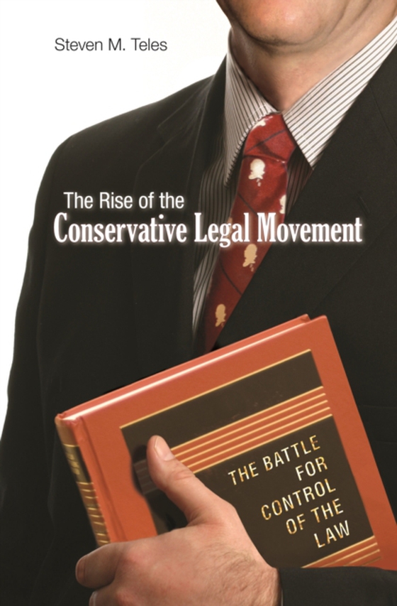 Rise of the Conservative Legal Movement (e-bog) af Teles, Steven M.