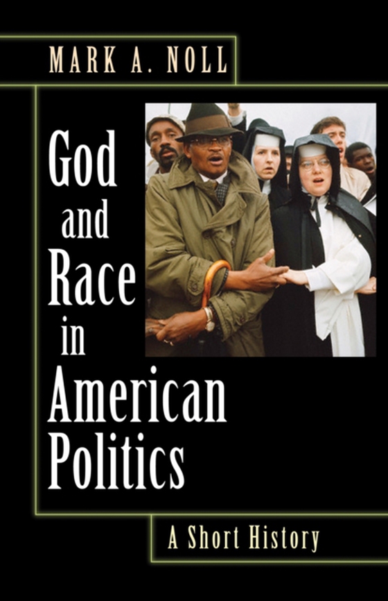 God and Race in American Politics (e-bog) af Noll, Mark A.