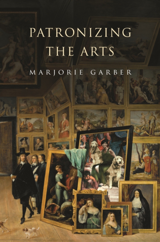 Patronizing the Arts (e-bog) af Garber, Marjorie