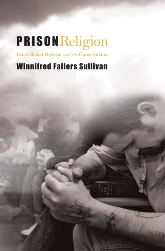 Prison Religion (e-bog) af Sullivan, Winnifred Fallers