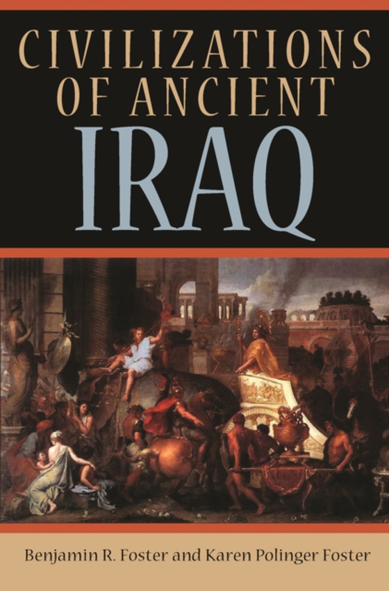 Civilizations of Ancient Iraq (e-bog) af Foster, Karen Polinger