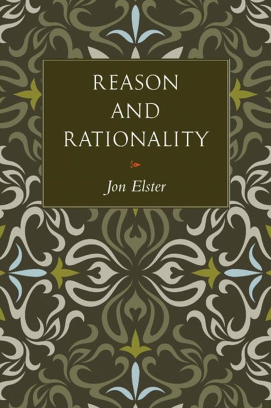 Reason and Rationality (e-bog) af Elster, Jon