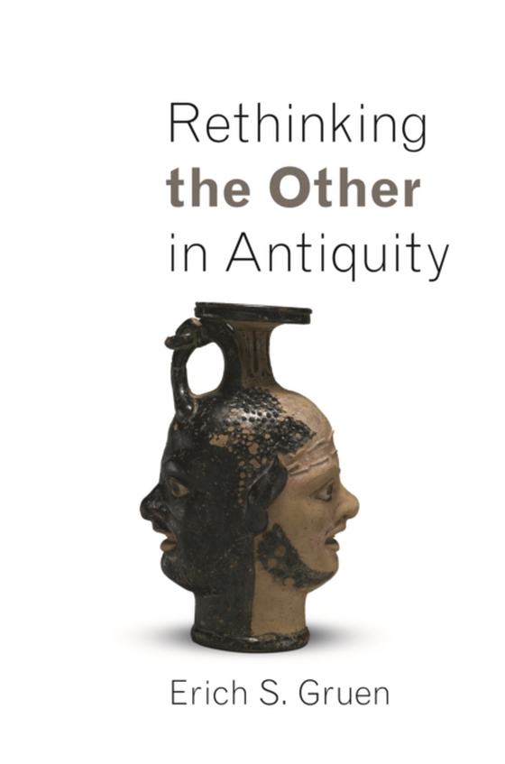 Rethinking the Other in Antiquity (e-bog) af Gruen, Erich S.