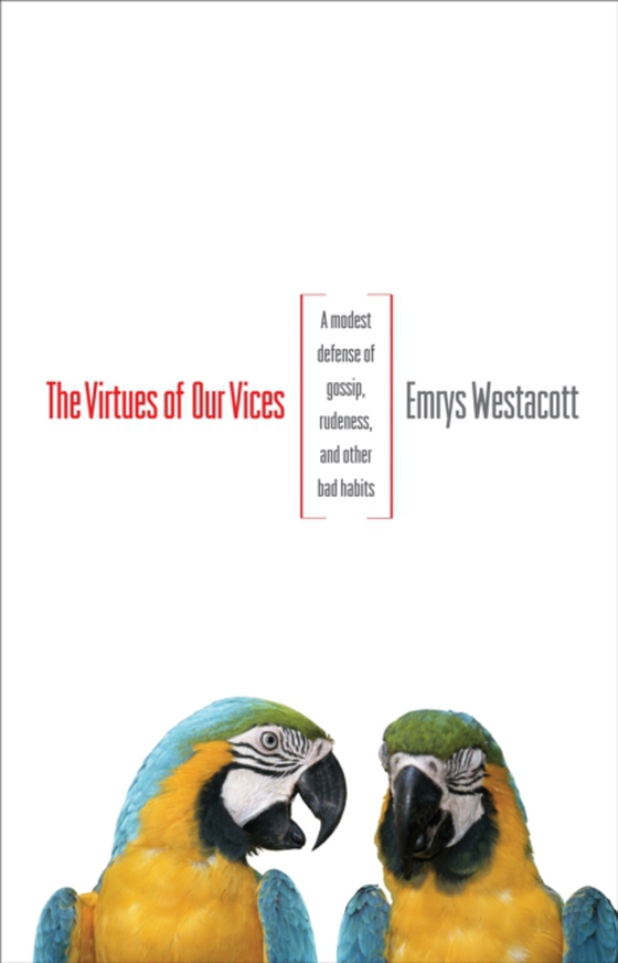 Virtues of Our Vices (e-bog) af Westacott, Emrys