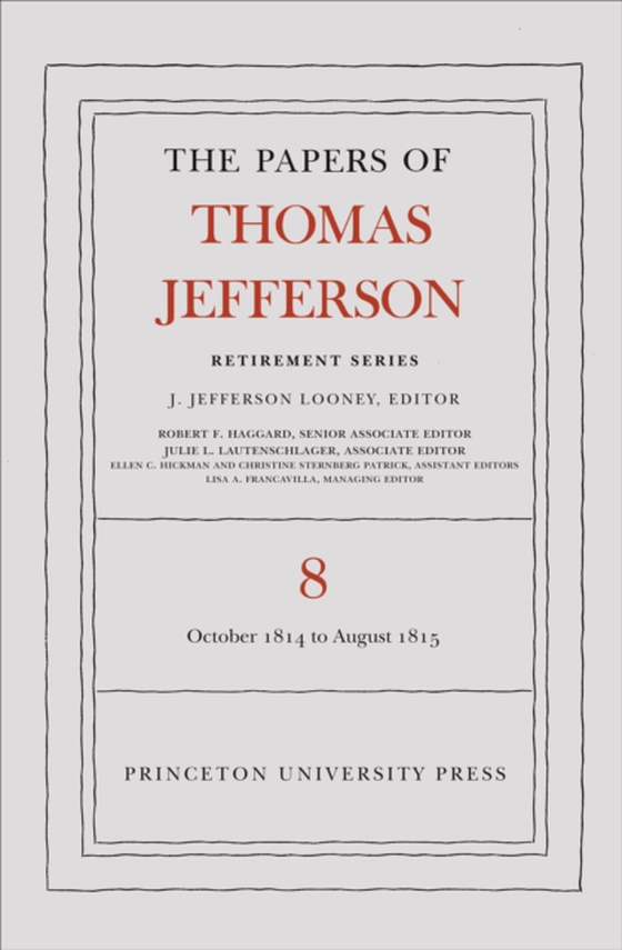 Papers of Thomas Jefferson, Retirement Series, Volume 8