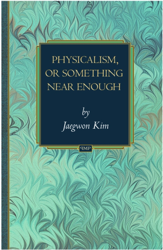 Physicalism, or Something Near Enough (e-bog) af Kim, Jaegwon