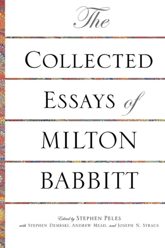 Collected Essays of Milton Babbitt (e-bog) af Babbitt, Milton