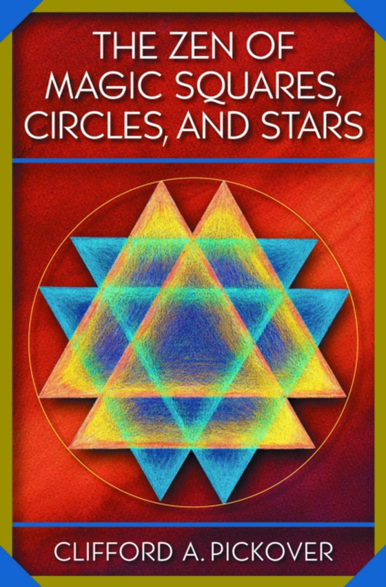 Zen of Magic Squares, Circles, and Stars (e-bog) af Pickover, Clifford A.