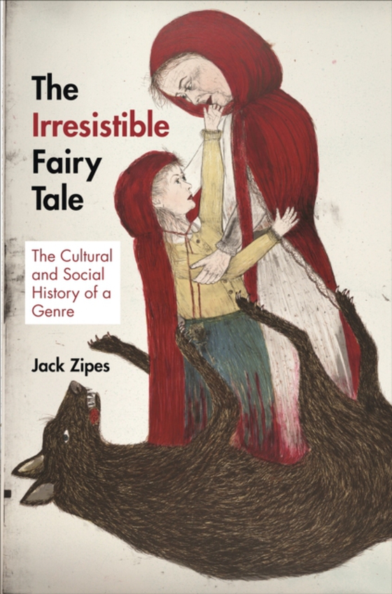 Irresistible Fairy Tale (e-bog) af Zipes, Jack