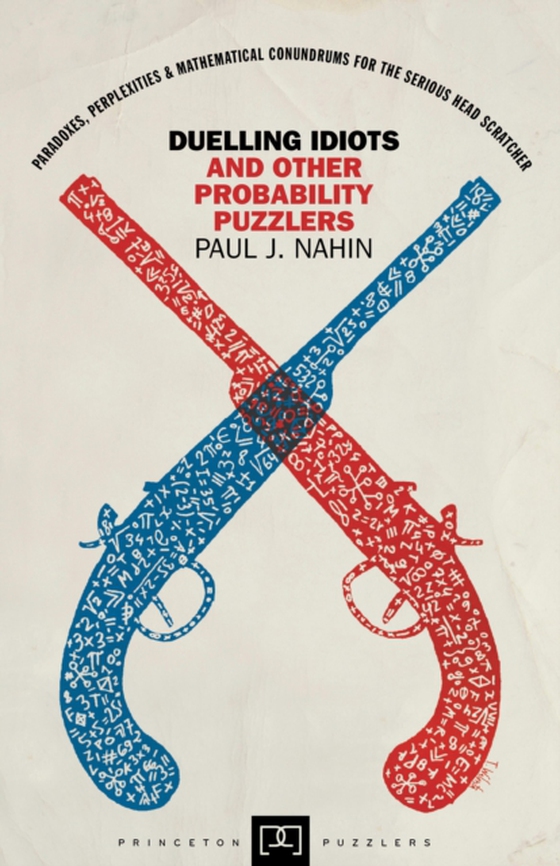 Duelling Idiots and Other Probability Puzzlers (e-bog) af Nahin, Paul J.