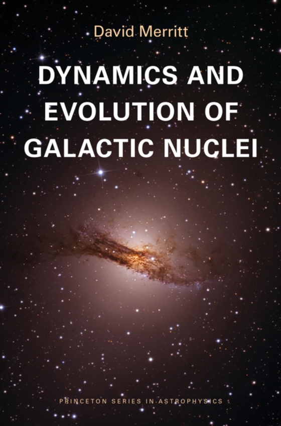 Dynamics and Evolution of Galactic Nuclei (e-bog) af Merritt, David