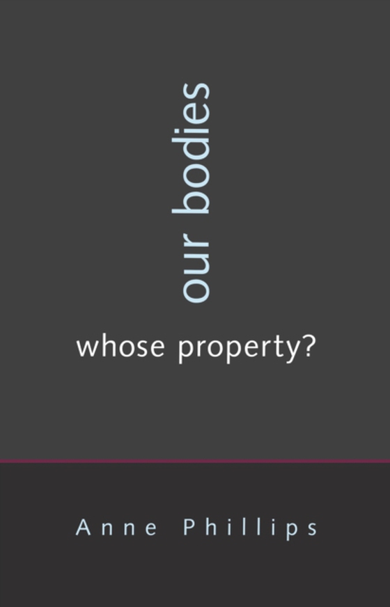 Our Bodies, Whose Property? (e-bog) af Phillips, Anne