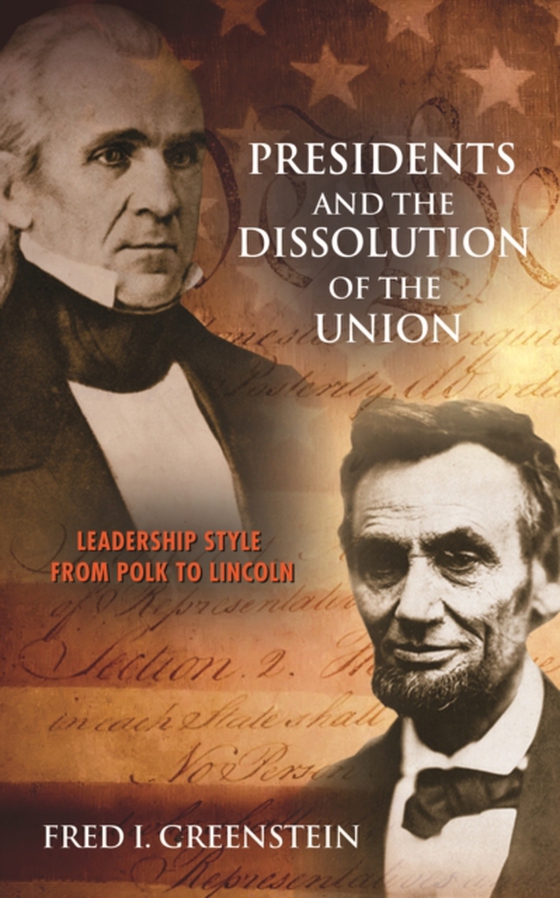 Presidents and the Dissolution of the Union (e-bog) af Greenstein, Fred I.